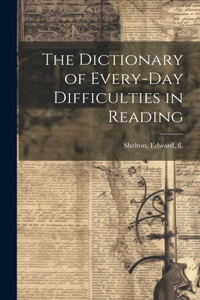 Dictionary of Every-day Difficulties in Reading