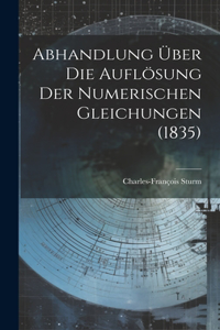 Abhandlung über die Auflösung der Numerischen Gleichungen (1835)