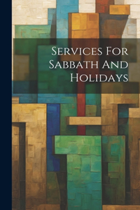 Services For Sabbath And Holidays