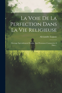 La Voie De La Perfection Dans La Vie Religieuse