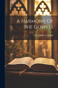 Harmony Of The Gospels