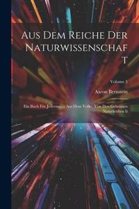 Aus Dem Reiche Der Naturwissenschaft