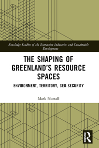 The Shaping of Greenland’s Resource Spaces