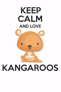 Keep Calm and Love Kangaroos