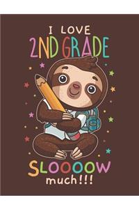I Love 2nd Grade Sloooow Much