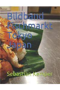 Bildband Fischmarkt Tokyo Japan