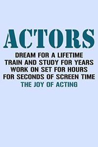 Actors Dream For a Lifetime Train and Study for Years...