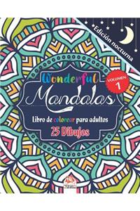 Wonderful Mandalas 1 - Edición nocturna - Libro de Colorear para Adultos