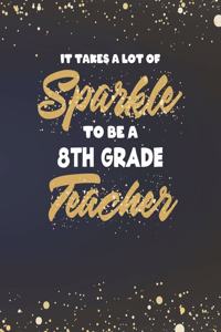 It Takes A Lot Of Sparkle To Be An 8th Grade Teacher