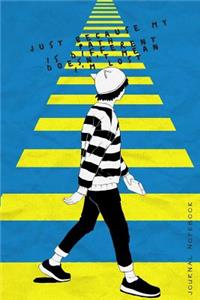 JOURNAL NOTEBOOK - Just Because My Path is Different Doesn't Mean I'm Lost