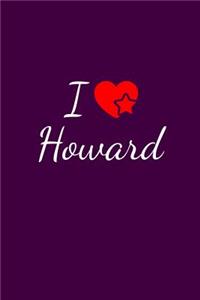 I love Howard: Notebook / Journal / Diary - 6 x 9 inches (15,24 x 22,86 cm), 150 pages. For everyone who's in love with Howard.