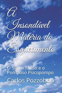 A Insondável Matéria Do Esquecimento