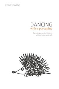 Dancing with a Porcupine