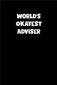 World's Okayest Adviser Notebook - Adviser Diary - Adviser Journal - Funny Gift for Adviser
