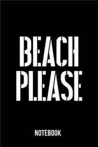 Beach Please - Notebook