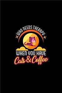 Who Needs Therapy When You Have Cats & Coffee