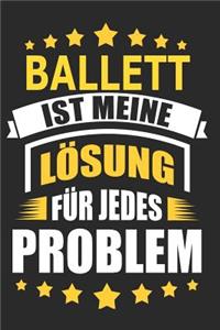 Ballett ist meine Lösung für jedes Problem