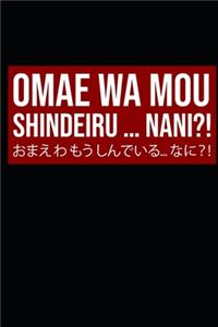 Omae Wa Mou Shindeiru Nani ?!