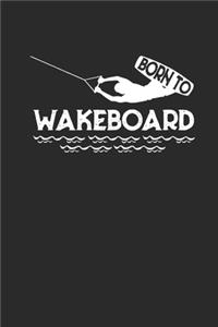 Born To Wakeboard