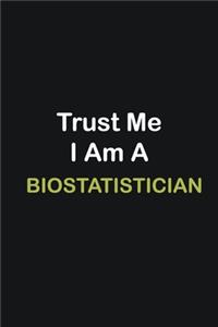 Trust Me I Am A Biostatistician