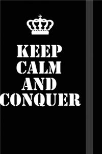 Keep Calm And Conquer