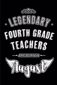 Legendary Fourth Grade Teachers are born in August