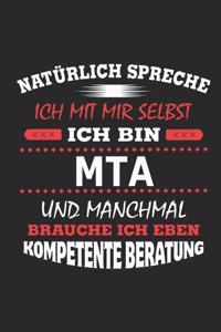 Natürlich spreche ich mit mir selbst Ich bin MTA und manchmal brauche ich eben kompetente Beratung