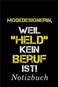 Modedesignerin, Weil 