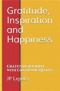 Gratitude, Inspiration and Happiness