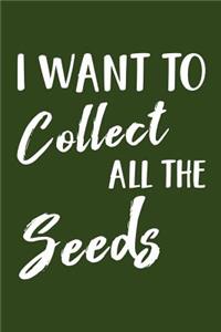 I Want to Collect All the Seeds