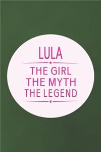 Lula the Girl the Myth the Legend