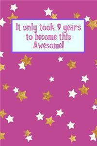It Only Took 9 Years to Become This Awesome!