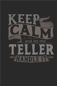 Keep Calm and Let the Teller Handle It