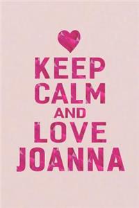 Keep Calm and Love Joanna