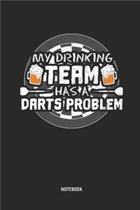 My Drinking Team Has a Darts Problem Notebook
