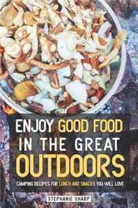 Enjoy Good Food in The Great Outdoors