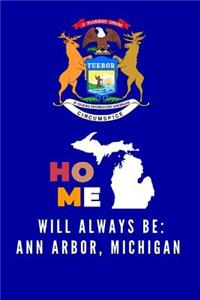 Home Will Always Be Ann Arbor, Michigan
