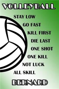 Volleyball Stay Low Go Fast Kill First Die Last One Shot One Kill Not Luck All Skill Bernard