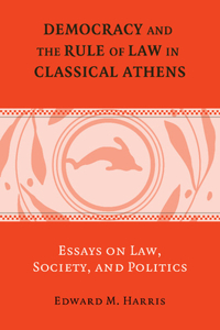 Democracy and the Rule of Law in Classical Athens