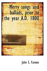 Merry Songs and Ballads, Prior to the Year A.D. 1800