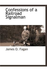 Confessions of a Railroad Signalman