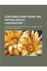 Contributions from the Pathological Laboratory