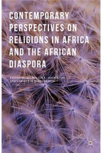 Contemporary Perspectives on Religions in Africa and the African Diaspora