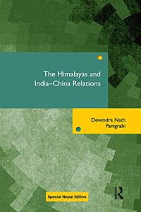 The Himalayas and India-China Relations : Nepal and Himalayan Studies