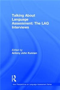 Talking about Language Assessment: The Laq Interviews