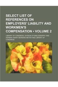 Select List of References on Employers' Liability and Workmen's Compensation (Volume 2)