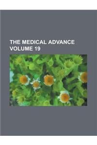 The Medical Advance Volume 19