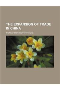 The Expansion of Trade in China