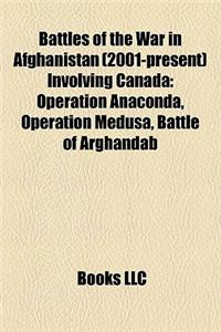 Battles of the War in Afghanistan (2001-Present) Involving Canada