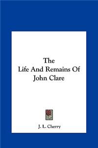 The Life and Remains of John Clare